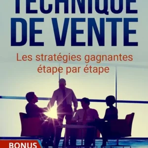 Techniques de Vente et stratégies gagnantes